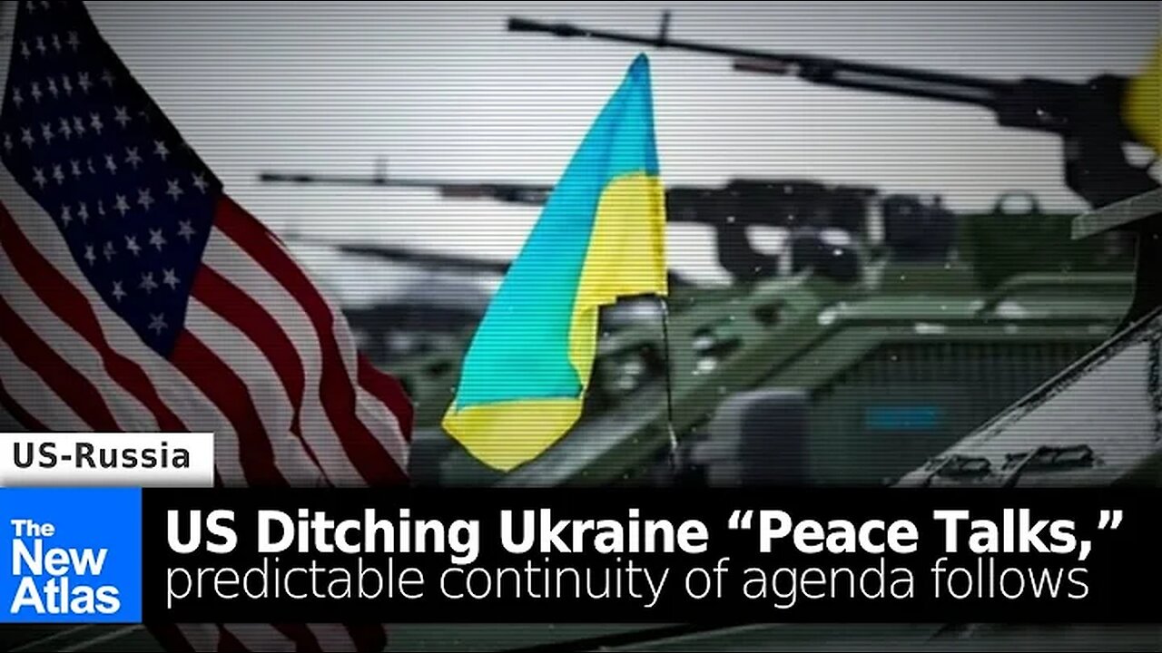 US Ditching Ukraine “Peace Talks,” Predictable Continuity of Agenda Follows