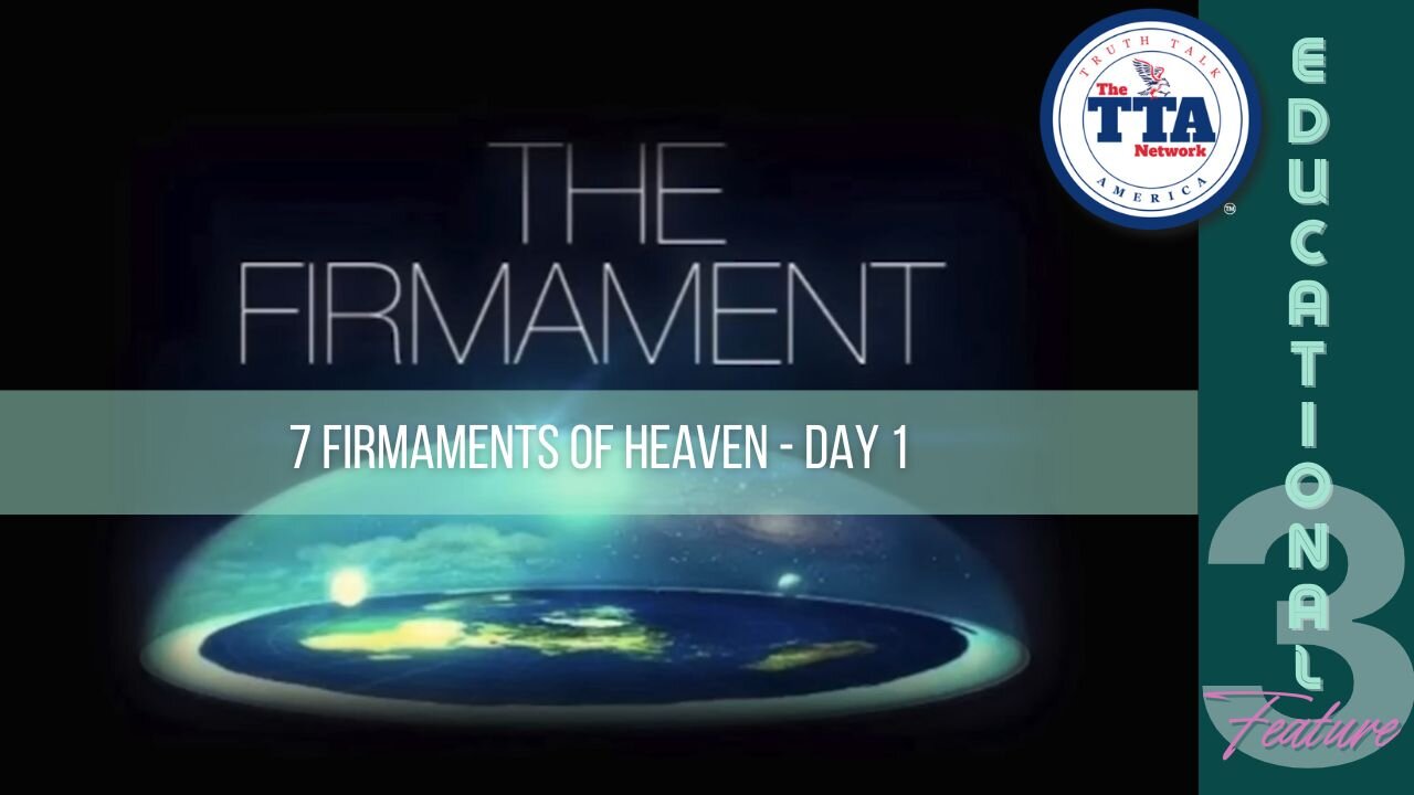 Educational Feature: The Firmament Pt 3 - The 7 Firmaments of Heaven Day 1