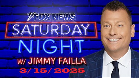 FOX News Saturday Night With Jimmy Failla (Full Episode) | March 15, 2025