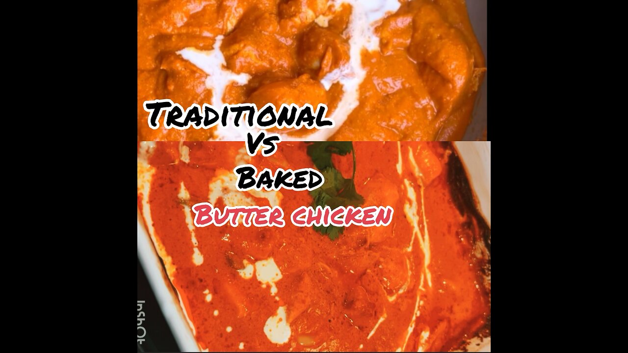 Traditional Butter Chicken vs baked Butter Chicken: which One Wins?