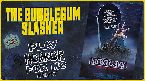 Ep 9 - Mortuary(1983)-The Bubblegum Slasher|Play Horror For Me Podcast