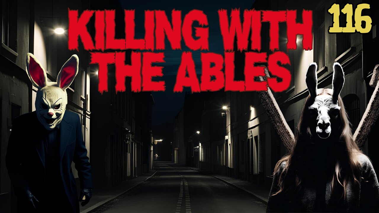 Killin' with the Ables Ep. 116