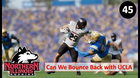 Can We Bounce Back with UCLA l College Football 25 NIU Huskies Dynasty l Ep. 45