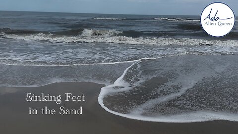 Ada Alien Queen • Ada Walks • Take # 00013 • Sinking Feet in the Sand