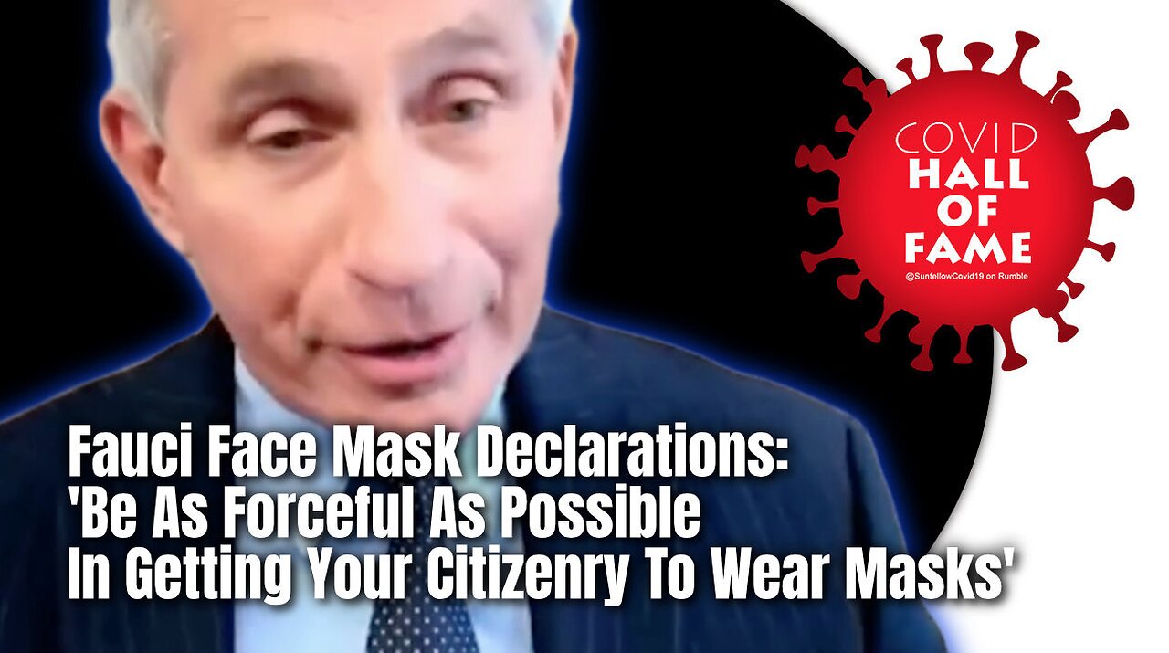 THE COVID HALL OF FAME: Anthony Fauci Face Mask Declarations