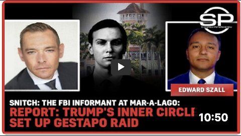 "FBI Informant at Mar-A-Lago Allegedly Aids Gestapo-Style Raid on Trump's Inner Circle"