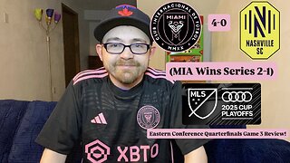 RSR7: Inter Miami CF 4-0 Nashville SC 2025 MLS Cup Playoffs Eastern Quarterfinals Game 3 Review!
