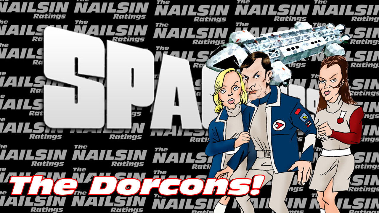 The Nailsin Ratings: Space 1999: The Dorcons