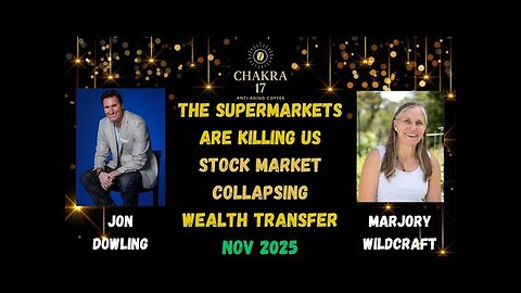 Jon Dowling & Marjory Wildcraft Discuss The Supermarkets, Stock Market Collapse & Wealth Transfer