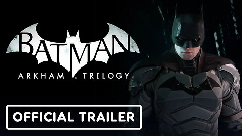 Batman - Arkham Trilogy - Official Nintendo Switch Gamplay Launch Trailer