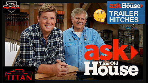 Trailer Hitches 101 (Ask This Old House, Tom Silva & Kevin O’Connor)