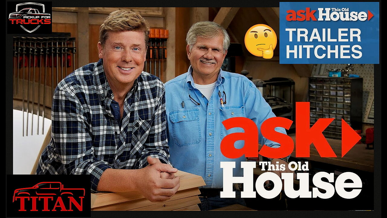 Trailer Hitches 101 (Ask This Old House, Tom Silva & Kevin O’Connor)
