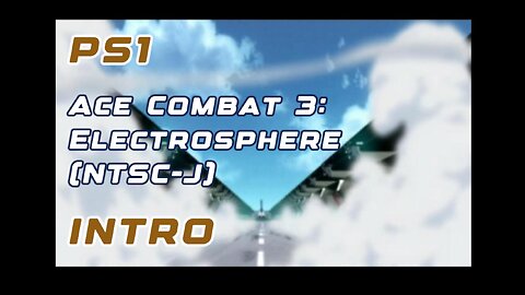PS1 Intro - Ace Combat 3 Japanese Sci Fi Cinematic