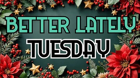 Better Lately - Tuesday