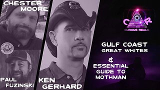 CR Ep 185: Gulf Great Whites w Chester Moore & Paul Fuzinski & Guide to Mothman w Ken Gerhard