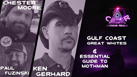 CR Ep 185: Gulf Great Whites w Chester Moore & Paul Fuzinski & Guide to Mothman w Ken Gerhard