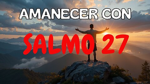 *"ORACIÓN MAÑANA CON SALMÓN 27 🌅✨ | Fortalece tu fe y comienza el día con Dios »*.