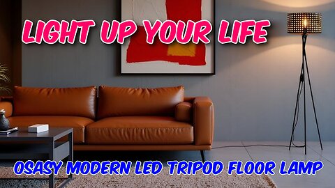 Osasy Modern LED Tripod Floor Lamp Review