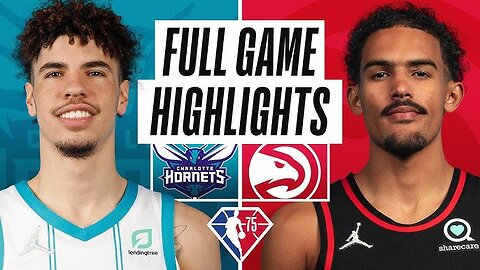 Charlotte Hornets VS Atlanta Hawks game highlights
