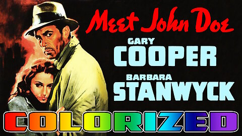 Meet John Doe - COLORIZED - HD - Starring Gary Cooper and Barbara Stanwyck