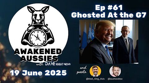 Ep. 61 | G7 Snub, Global Tensions, and Chalmers March to Marxism? | Awakened Aussies 19-06-2025