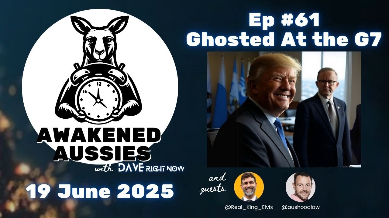 Ep. 61 | G7 Snub, Global Tensions, and Chalmers March to Marxism? | Awakened Aussies 19-06-2025