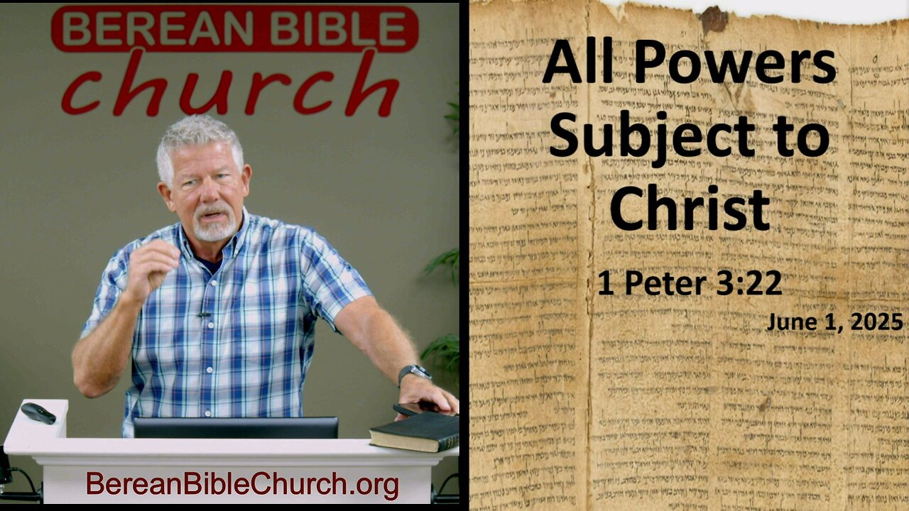 All Powers Subject to Christ (1 Peter 3:22) - FULL SERVICE