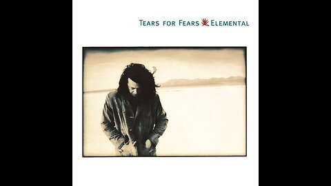Tears for Fears - Elemental (1993) [Full Album]