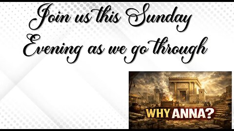 Why Anna, Luke 2:36, Pastor Larry Hobbs