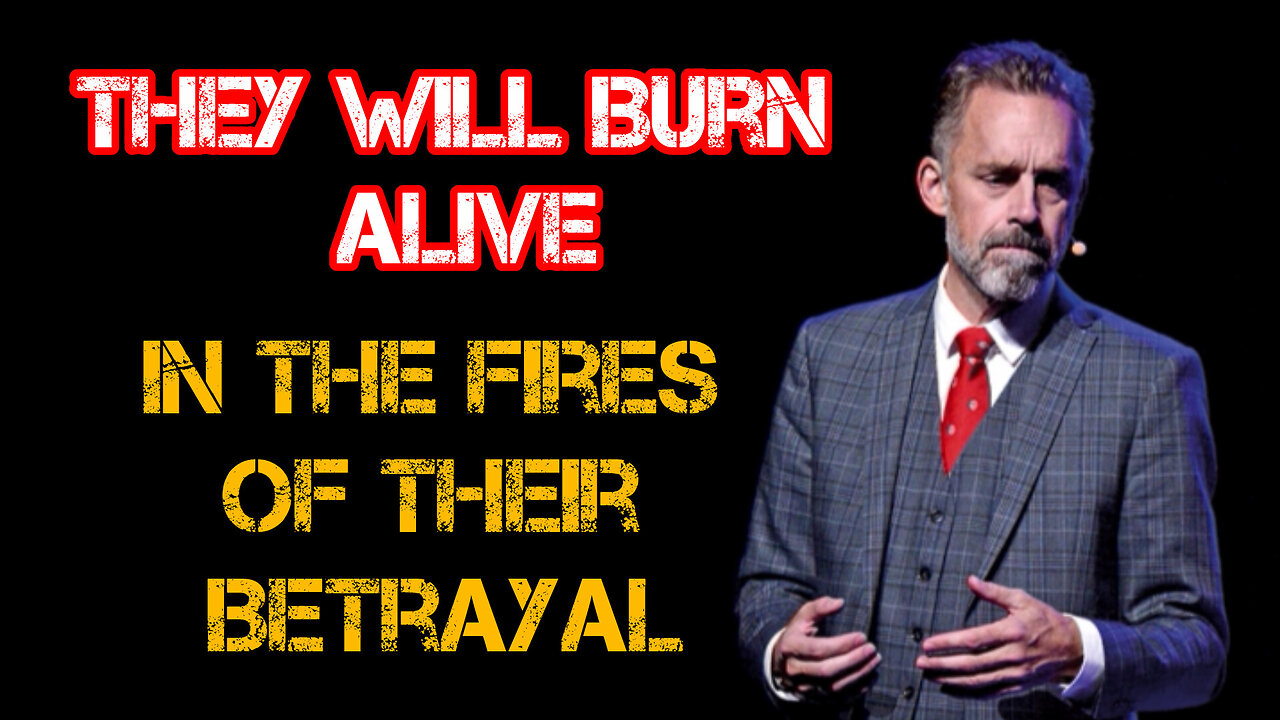 They will BURN ALIVE in the FIRES of their BETRAYAL.
