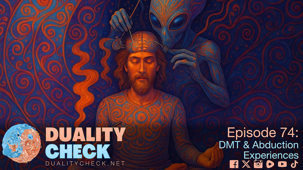 Episode 74 - DMT & Abduction Experiences
