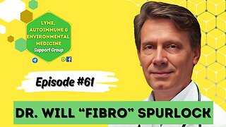Episode #61 Dr. William "Fibro" Spurlock
