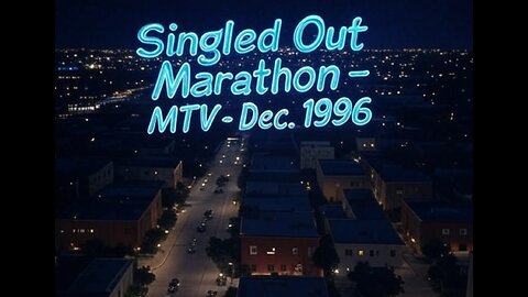 Singled Out Marathon - MTV - Dec. 1996