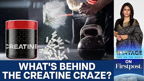 Creatine Explained_ Muscle Booster_ Brain Fuel- or Just Hype_ _ Vantage with Palki Sharma _ N18G