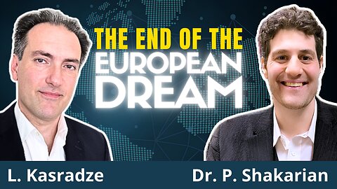 Reality Hits Europe, Exposes EU‘s Catastrophic Failure. | L. Kasradze & P. Shakarian