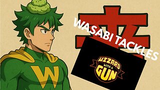 Wasabi tackles: Wizard with a Gun PART 1