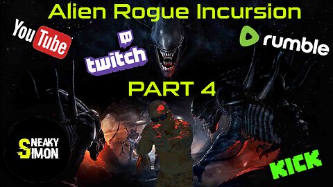 LIVE - Sneaky Simon (DAY58) - WEEKEND WALKTHROUGH - ALIEN ROGUE INCURSION PART4