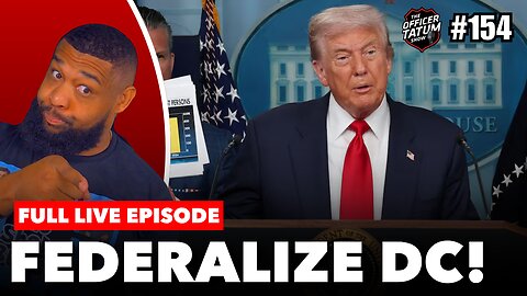 LIVE Trump FEDERALIZES D.C., LSU Freshman ARRESTED, Mamdani + MORE EP 154