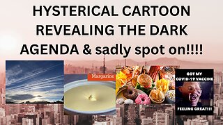 SHOCKING VIDEO !!! HYSTERICAL CARTOON REVEALING THE DARK AGENDA & sadly spot on