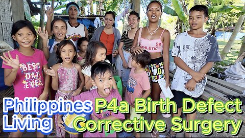 🇵🇭P4a Filipina Birth Defect Corrective Surgery to Hospital OFF GRID ISLAND FAMILY PHILIPPINES LIVING