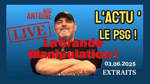 PSG et Grande Manipulation ... Extrait "Live" Antoine Cuttitta (Hd 1080)