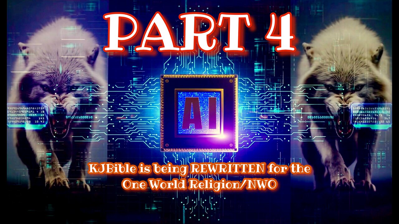 Part 4 - KJBible is being REWRITTEN for the coming One World Religion/NWO