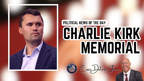 Charlie Kirk Memorial | Eric Deters Show