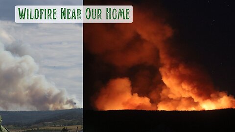 Wildfire Burning Near Our Home - Very Dry Conditions, Near Zero Humidity, and Windy