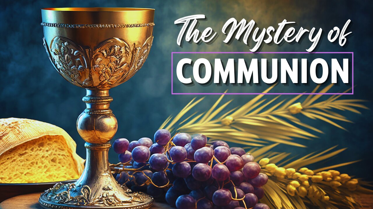 The Mystery of Communion | Part 2