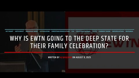 Why Is EWTN Going To The Deep State For Their Family Celebration?