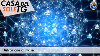 CasaDelSoleTG - 11.11.25 - Distrazione di massa