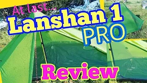 Lanshan 1 Pro tent - 3F UL Gear - Review