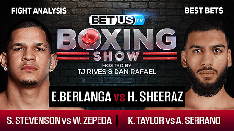 Shakur/Zepeda + Berlanga/Sheeraz + Taylor/Serrano 3 | Boxing Picks, Predictions & Odds