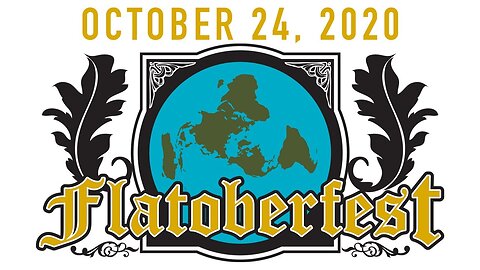 [archive] Flatoberfest - Flat Earth Conference South Carolina October 24, 2020 ✅